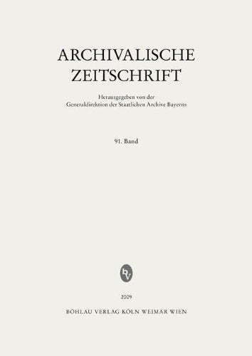Archivalische Zeitschrift 91. Jahrgang 2009 Books