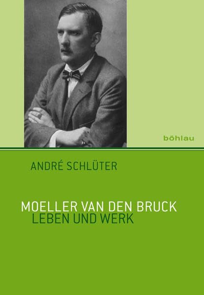 Moeller van den Bruck: Leben und Werk Memories