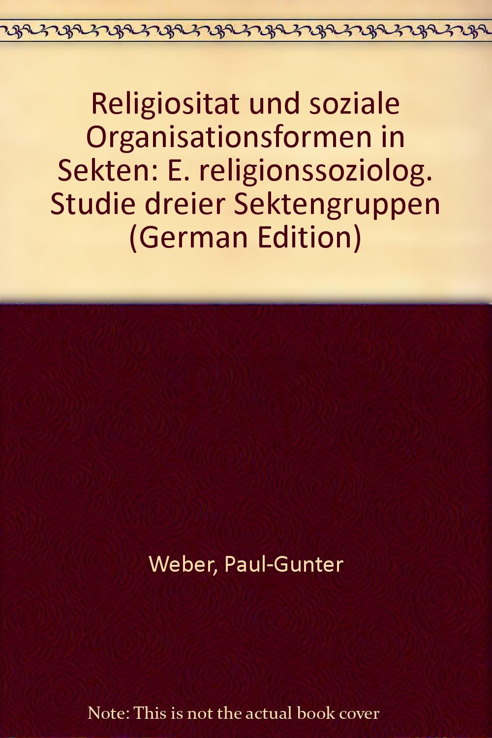 Religiosität und soziale Organisationsformen in Sekten: Eine religionssoziologische Studie dreier Sektengruppen Books
