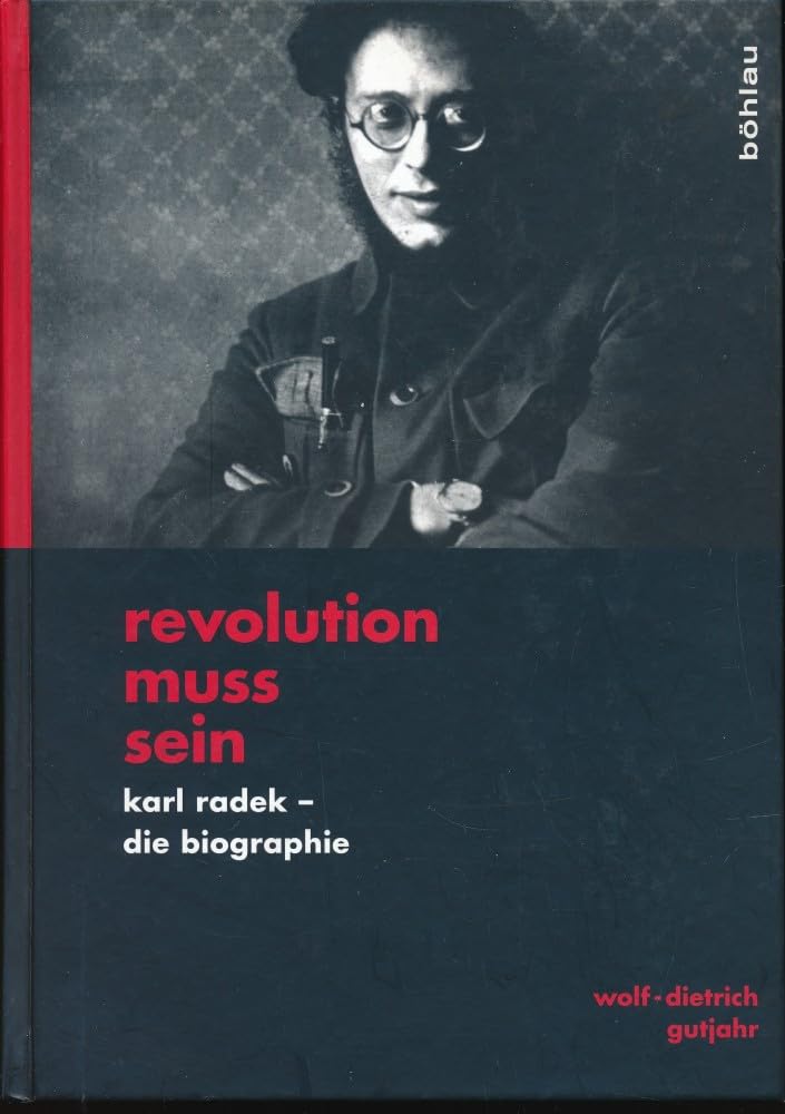 »Revolution muss sein«: Karl Radek - Die Biographie Politics & Society