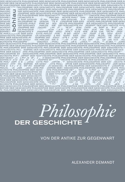 Philosophie der Geschichte: Von der Antike zur Gegenwart Philosophy