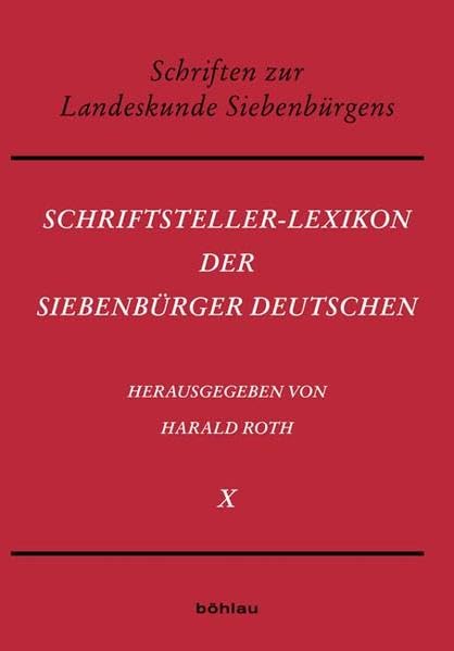 Schriftsteller-Lexikon der Siebenbürger Deutschen. Bio-bibliographisches Handbuch für Wissenschaft, Dichtung und Publizistik. Band X (Q - Sch) (Schriften zur Landeskunde Siebenbürgens, Band 7) Contemporary literature Books