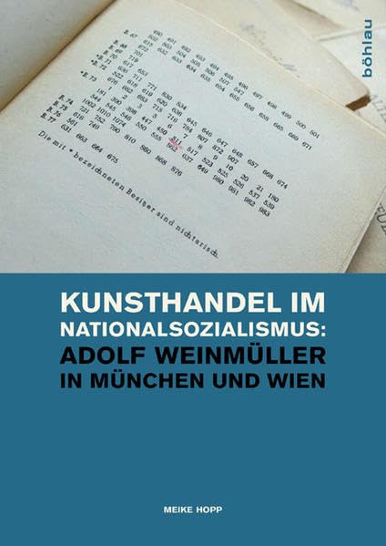 Kunsthandel im Nationalsozialismus: Adolf Weinmüller in München und Wien Social Sciences