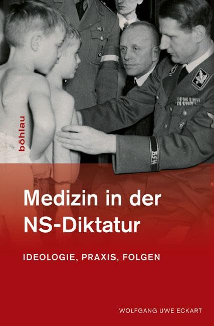 Medizin in der NS-Diktatur: Ideologie, Praxis, Folgen Medicine