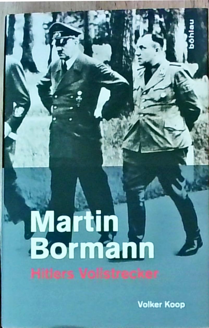 Martin Bormann: Hitlers Vollstrecker Memories