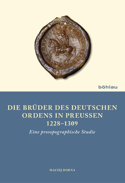 Die Brüder des Deutschen Ordens in Preußen 12281309: Eine prosopographische Studie: Eine prosopographische Studie / Studium prozopograficzne“ bei Wydawnictwo Poznanskie~ Poznan 2004 Memories