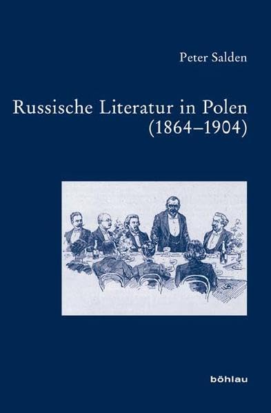 Russische Literatur in Polen (1864-1904): Dissertationsschrift (Bausteine zur Slavischen Philologie und Kulturgeschichte: Reihe A: Slavistische Forschungen. Neue Folge, Band 78) Contemporary literature Books