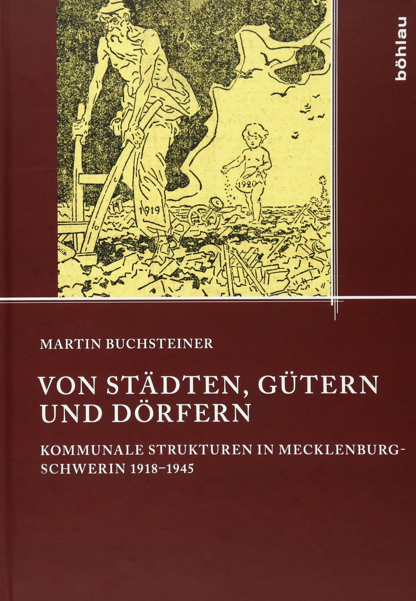 Von Städten, Gütern und Dörfern: Kommunale Strukturen in Mecklenburg-Schwerin 1918–1945 (Quellen und Studien aus den Landesarchiven Mecklenburg-Vorpommerns, Band 14) Social Sciences