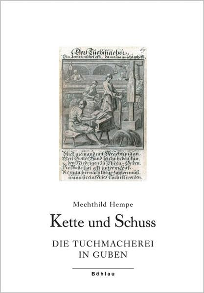 Kette und Schuss: Die Tuchmacherei in Guben Business, Finance & Career