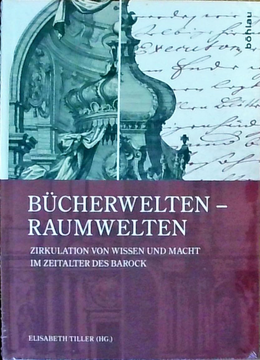 Bücherwelten - Raumwelten: Zirkulation von Wissen und Macht im Zeitalter des Barock Social Sciences