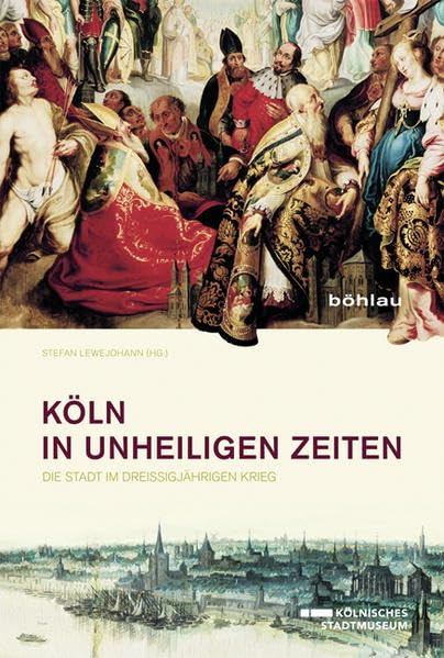 Köln in unheiligen Zeiten German history
