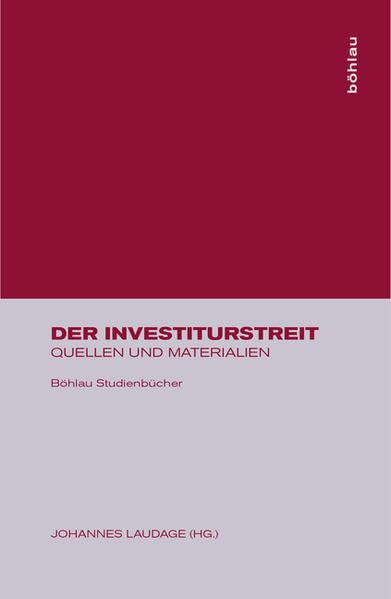 Der Investiturstreit: Quellen und Materialien (Böhlau Studienbücher) Books