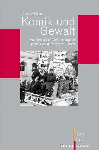 Komik und Gewalt: Zur literarischen Verarbeitung der beiden Weltkriege und der Shoah (Literatur - Kultur - Geschlecht: Studien zur Literatur- und Kulturgeschichte. (Ehem. Große Reihe), Band 45) Contemporary literature Books