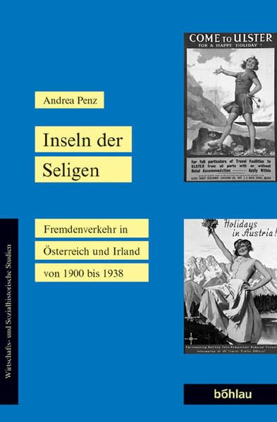 Inseln der Seligen. Fremdenverkehr in Österreich und Irland von 1900 bis 1938 (Wirtschafts- und Sozialhistorische Studien, Band 13) Business, Finance & Career