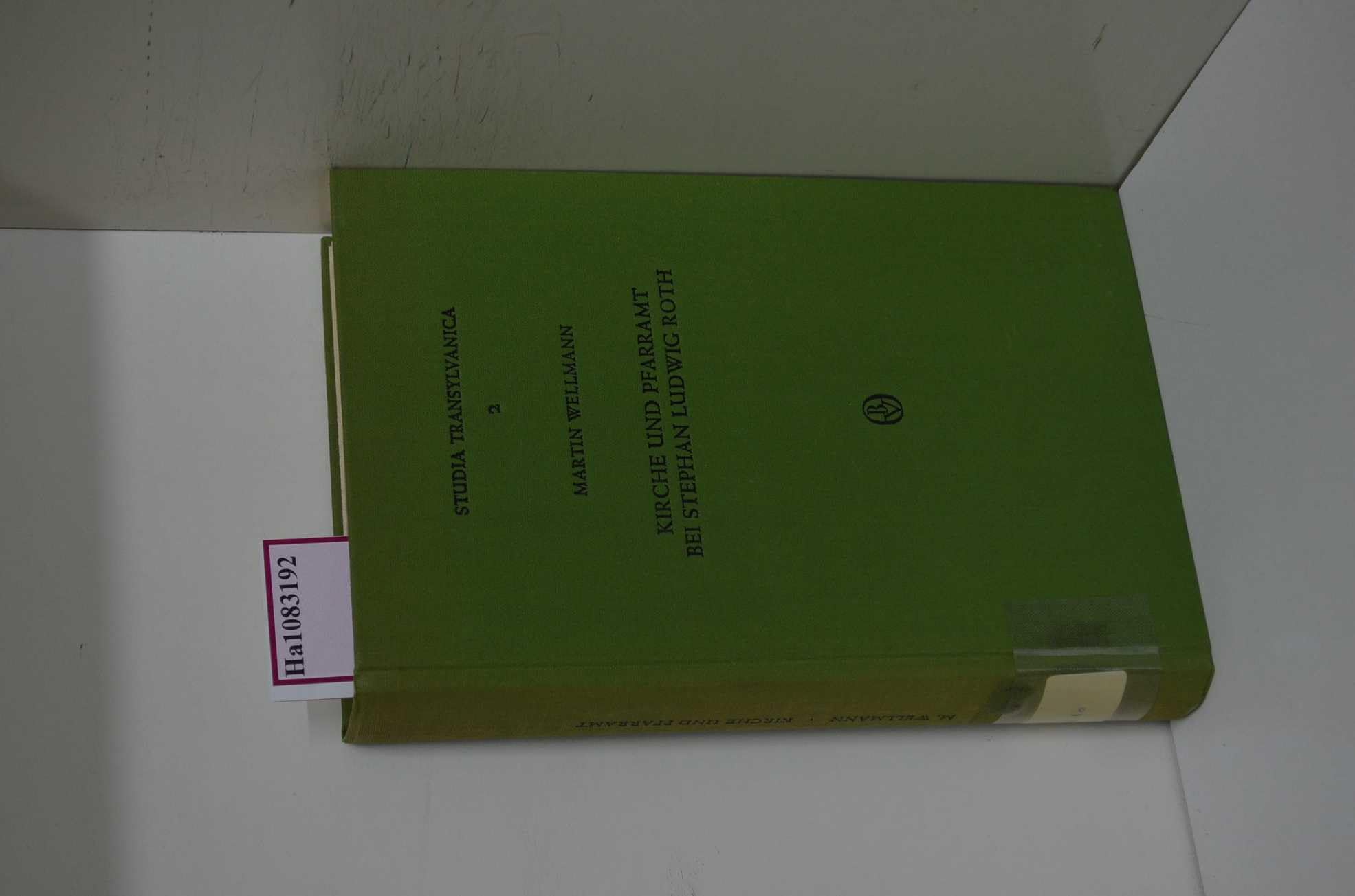 Kirche und Pfarramt bei Stephan Ludwig Roth im Spannungsfeld von Politik und Sozialpädagogik (Studia Transylvanica) Books