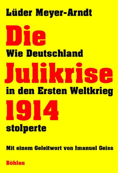 Die Julikrise 1914: Wie Deutschland in den Ersten Weltkrieg stolperte Books