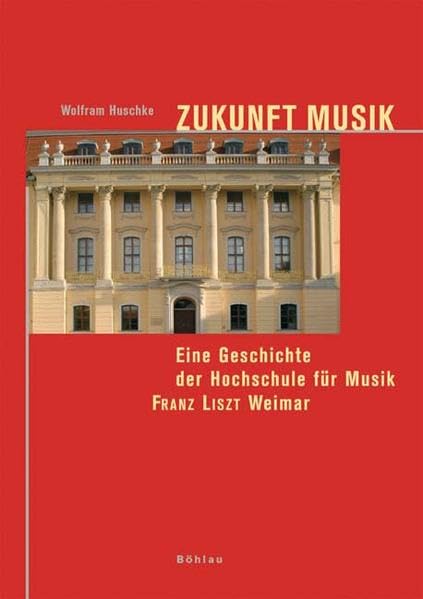 Zukunft Musik: Eine Geschichte der Hochschule FRANZ LISZT Weimar Pop culture