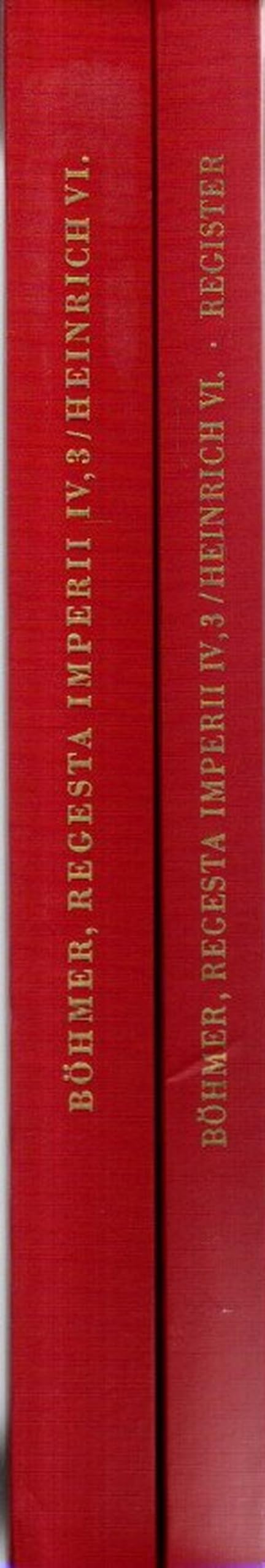 Regesta Imperii, Bd.4/3, Ältere Staufer: 3. Abt.: Die Regesten des Kaiserreiches unter Heinrich VI. 1165 (1190)-1197 (Regesta Imperii - IV: Lothar III und Ältere Staufer 1125-1197, Band 4) German history