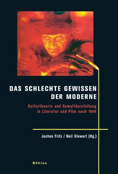 Das schlechte Gewissen der Moderne: Kulturtheorie und Gewaltdarstellung in Literatur und Film nach 1968 Philosophy