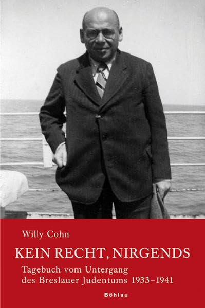 Kein Recht, nirgends: Tagebuch vom Untergang des Breslauer Judentums 1933-1941: 2 Bde. (Neue Forschungen zur Schlesischen Geschichte, Band 13) Politics & Society Books