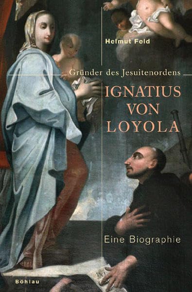 Ignatius von Loyola: Gründer des Jesuitenordens Politics & Society