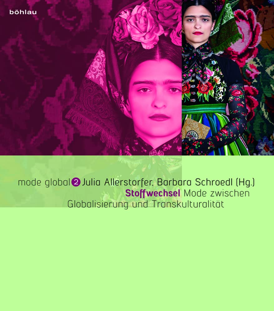 Stoffwechsel: Mode zwischen Globalisierung und Transkulturalität (mode global) Film, Art & Culture