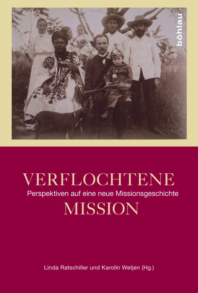Verflochtene Mission: Perspektiven auf eine neue Missionsgeschichte Philosophy