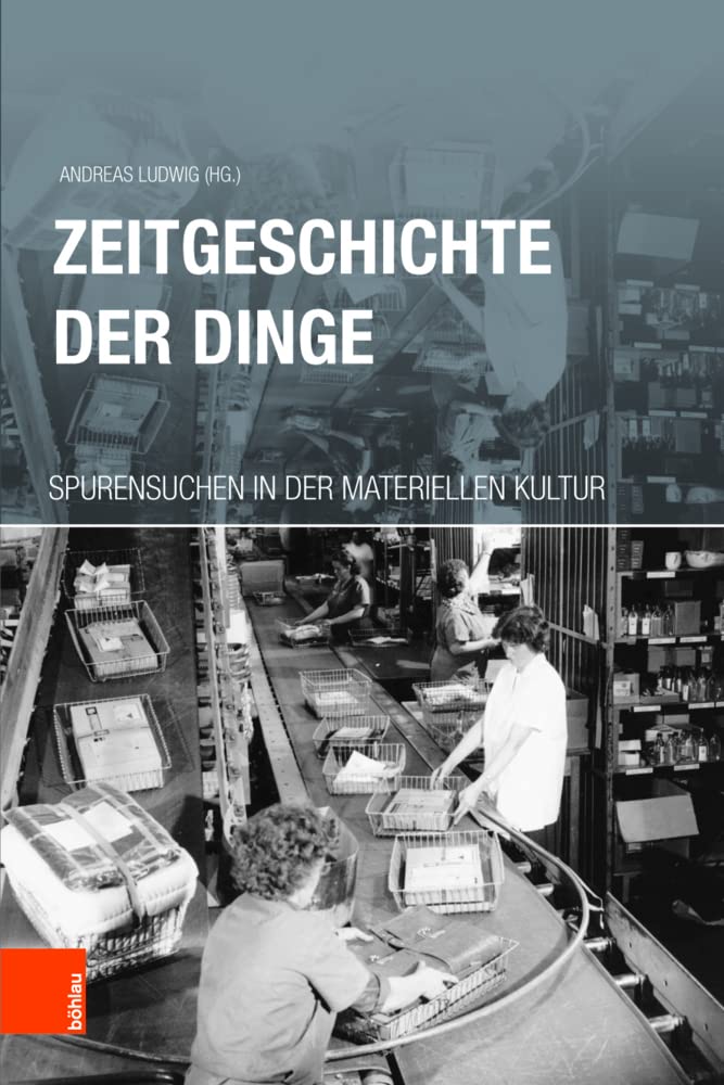 Zeitgeschichte der Dinge: Spurensuchen in der materiellen Kultur der DDR Social Sciences