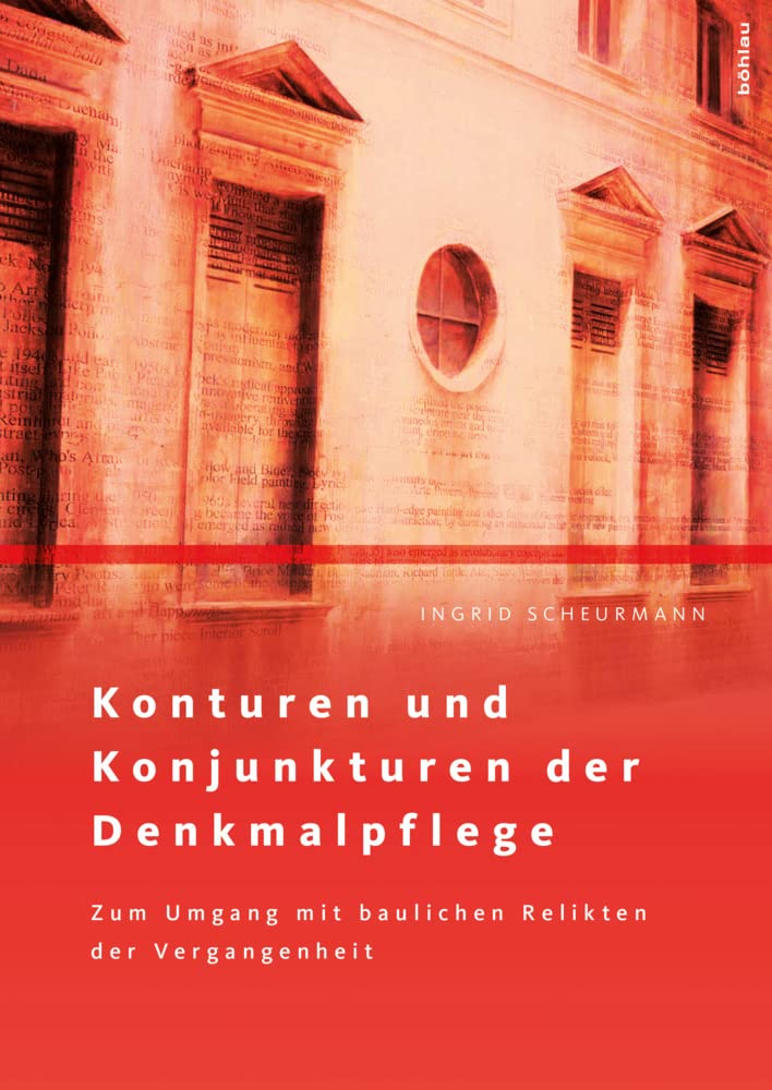 Konturen und Konjunkturen der Denkmalpflege: Zum Umgang mit baulichen Relikten der Vergangenheit Books