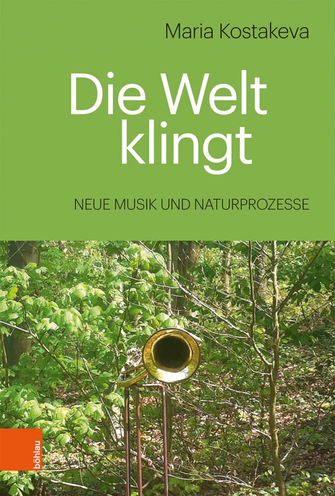 Die Welt klingt: Neue Musik und Naturprozesse Arts & Music