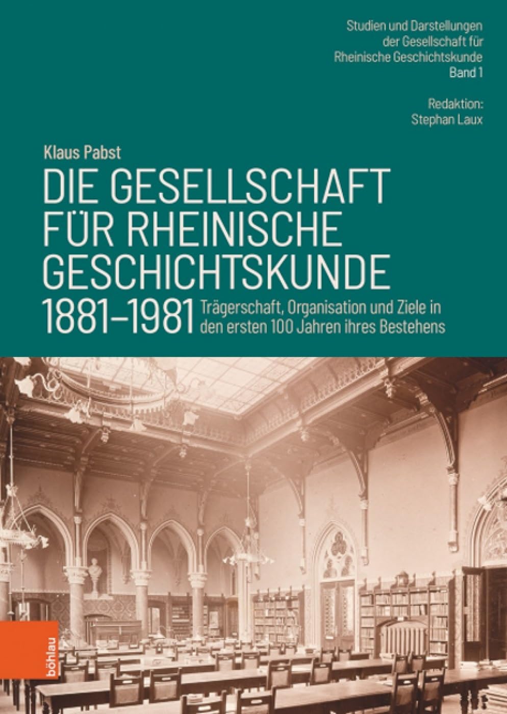 Die Gesellschaft für Rheinische Geschichtskunde (1881–1981) Reference Books
