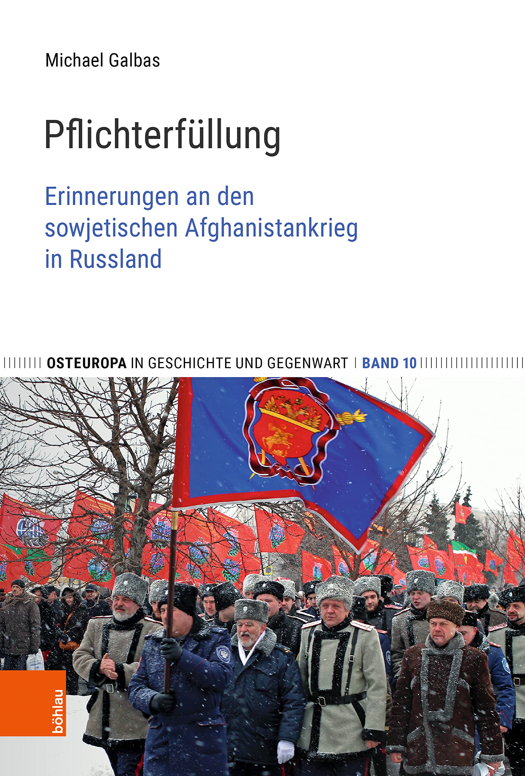 Pflichterfüllung: Erinnerungen an den sowjetischen Afghanistankrieg in Russland (Osteuropa in Geschichte und Gegenwart) Politics & History