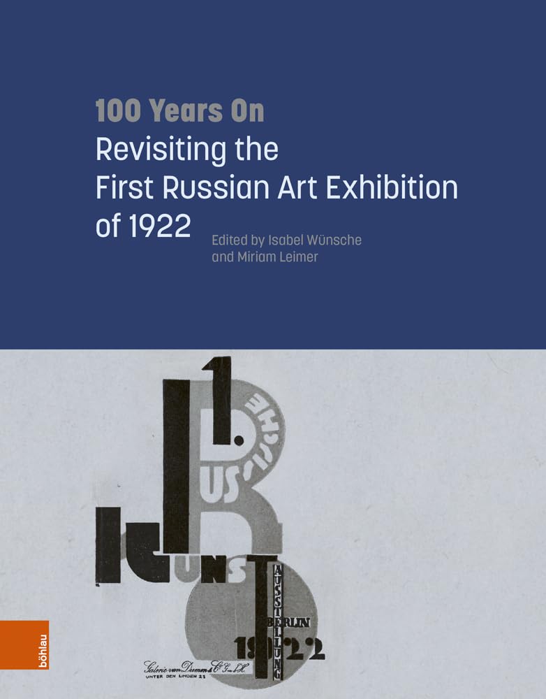 100 Years On: Revisiting the First Russian Art Exhibition of 1922 Film, Art & Culture