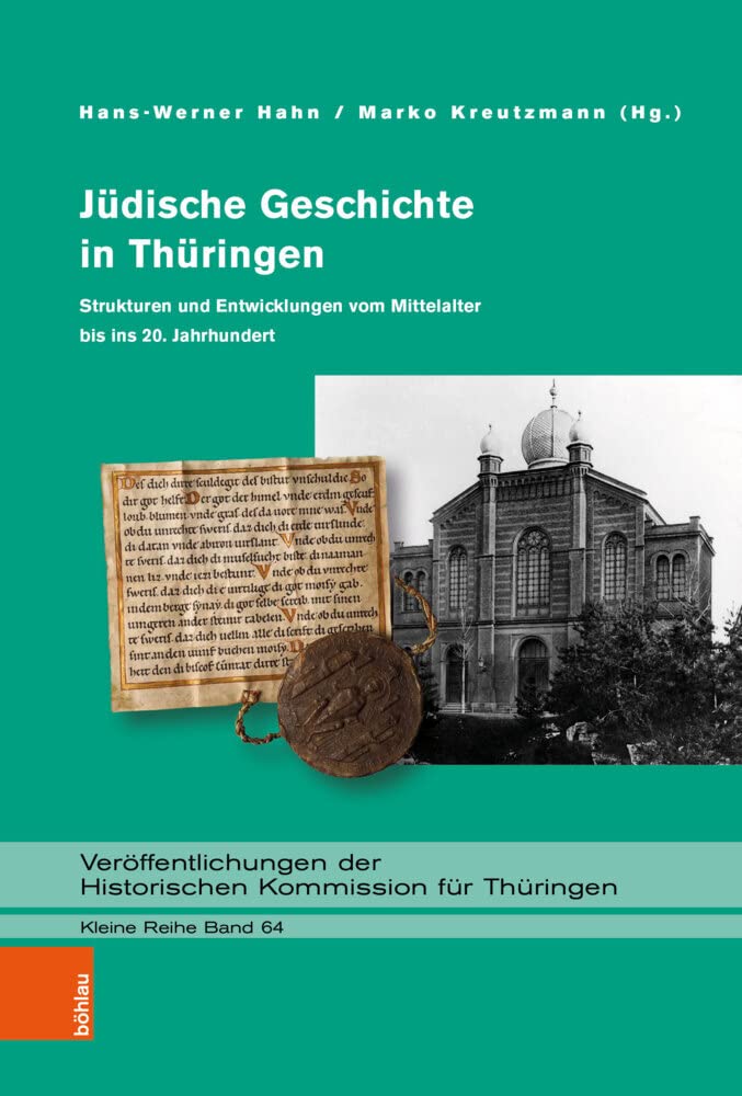 Jüdische Geschichte in Thüringen: Strukturen und Entwicklungen vom Mittelalter bis ins 20. Jahrhundert (Veröffentlichungen der Historischen Kommission für Thüringen, Kleine Reihe) Social Sciences