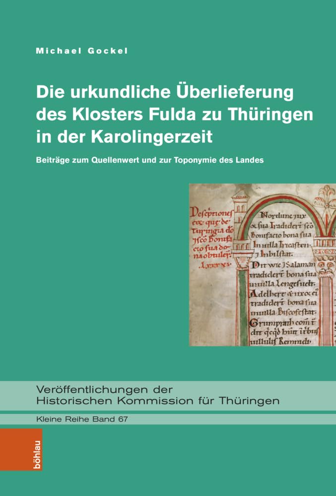 Die urkundliche Überlieferung des Klosters Fulda zu Thüringen in der Karolingerzeit: Beiträge zum Quellenwert und zur Toponymie des Landes ... Kommission für Thüringen, Kleine Reihe) German history