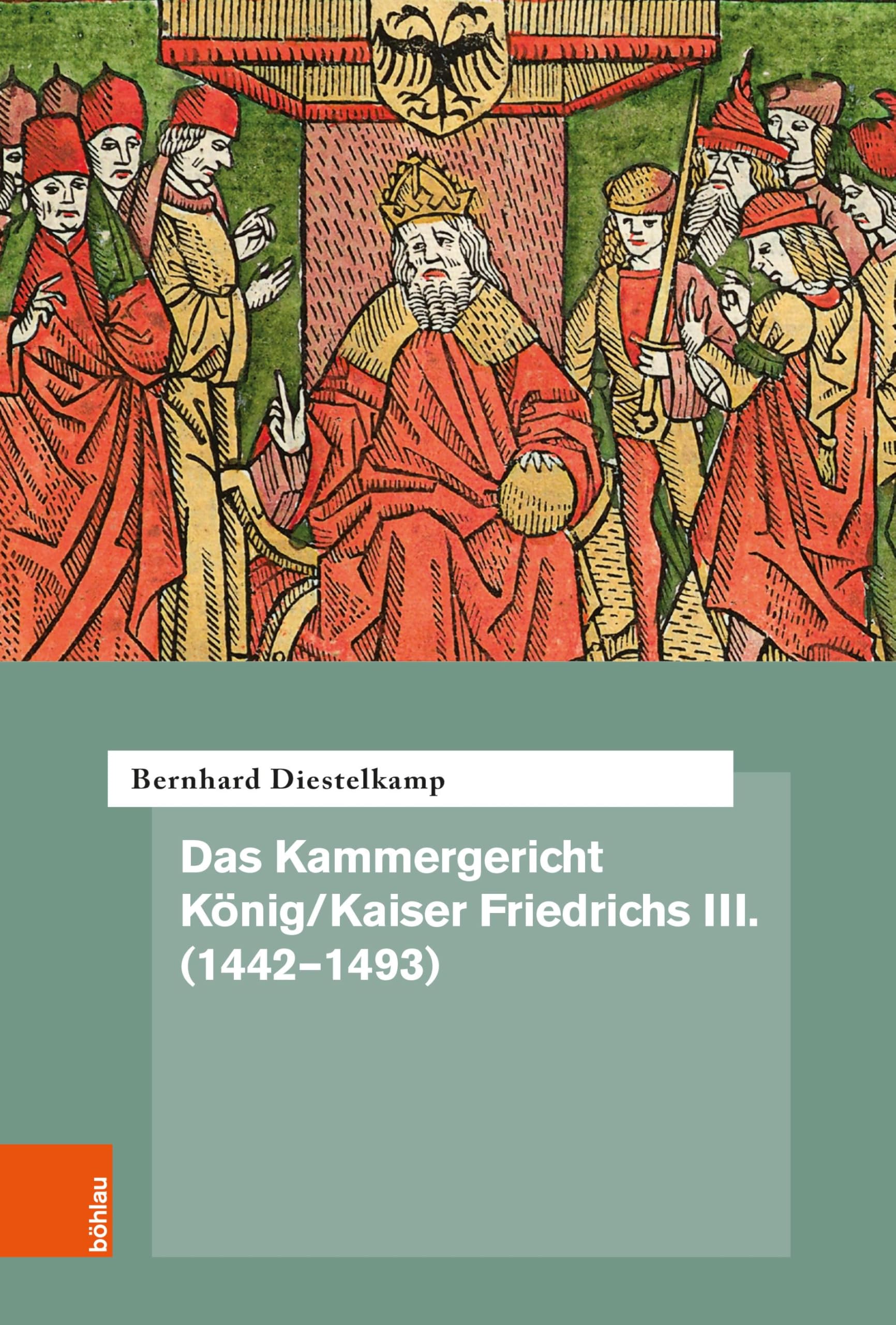Das Kammergericht König/Kaiser Friedrichs III. (1442-1493) Law