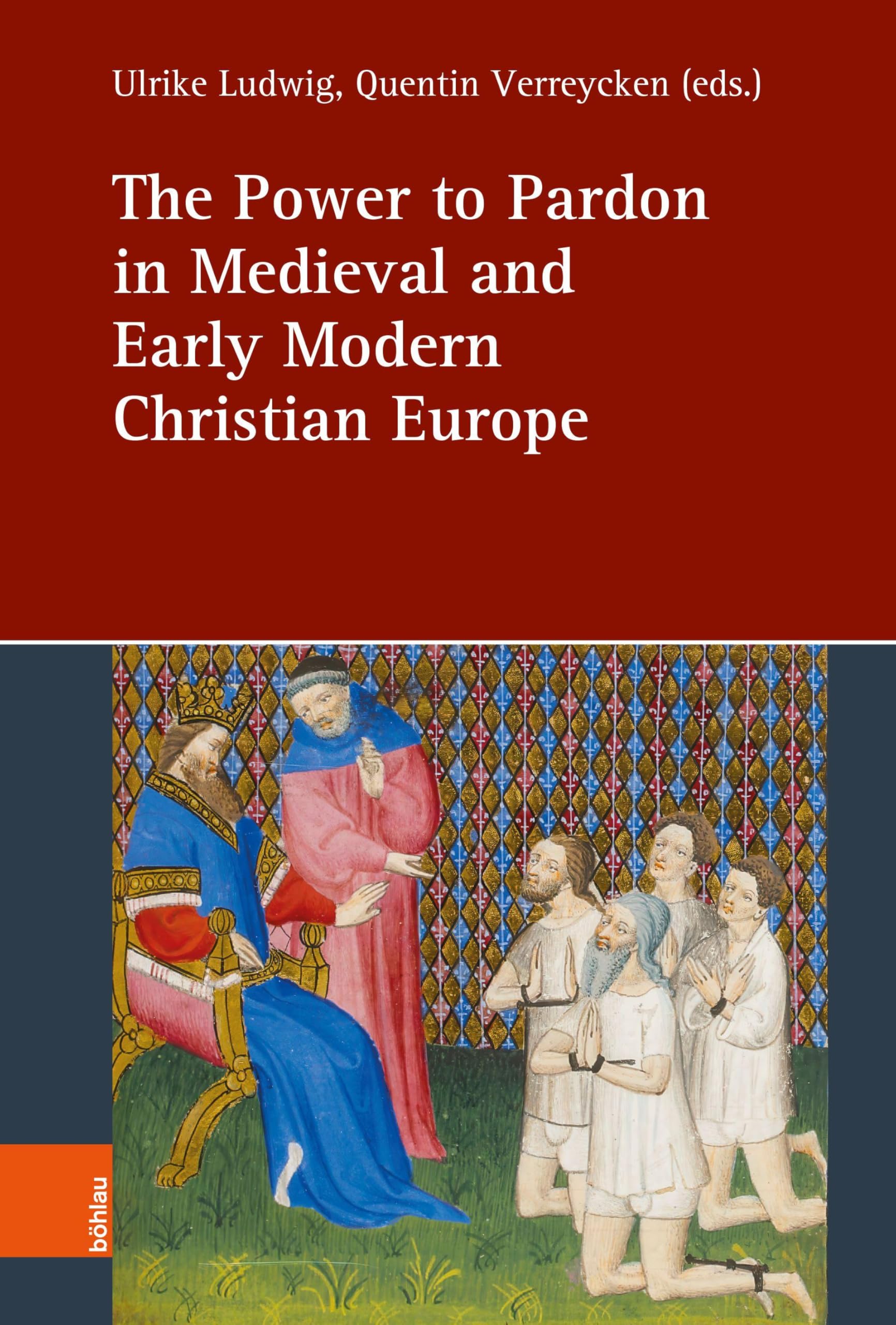 The Power to Pardon in Medieval and Early Modern Christian Europe Law