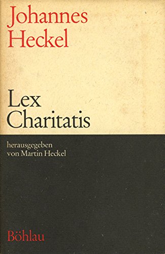 Lex charitatis: Eine juristische Untersuchung über das Recht in der Theologie Martin Luthers book