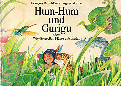 Product Image: Hum- Hum und Gurigu oder Wie die großen Flüsse entstanden