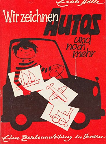 Wir zeichnen Autos und noch mehr. Eine Zeichenanleitung Books