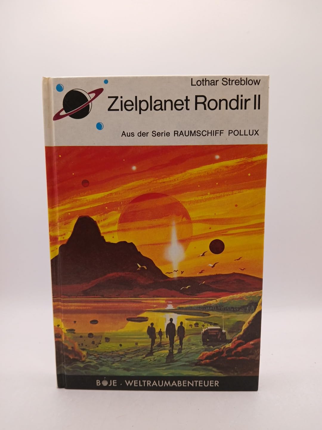 Boje Weltraumabenteuer: Zielplanet Rondir II. Aus der Serie: Raumschiff Pollux. Books