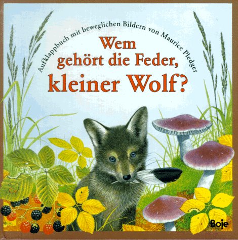 Wem gehört die Feder, kleiner Wolf? Children's books