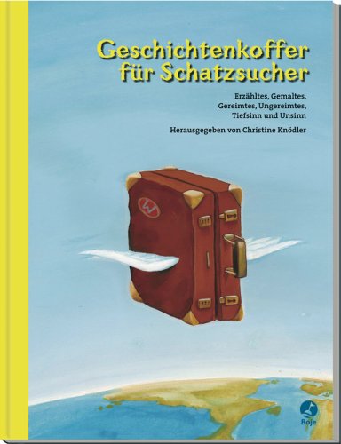 Der Geschichtenkoffer für Schatzsucher: Erzähltes und Gezeichnetes, Gereimtes und Ungereimtes, Komisches und Ernstes Children's books