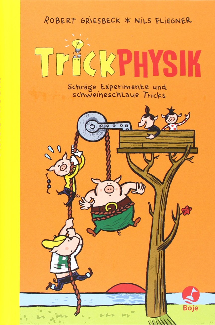 Trickphysik: Schräge Experimente und schweineschlaue Tricks Children's books