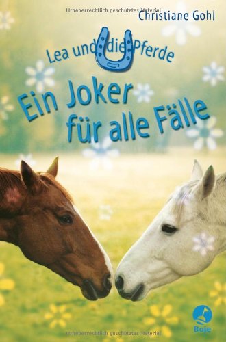 Lea und die Pferde - Ein Joker für alle Fälle (Boje) Novels & Short Stories