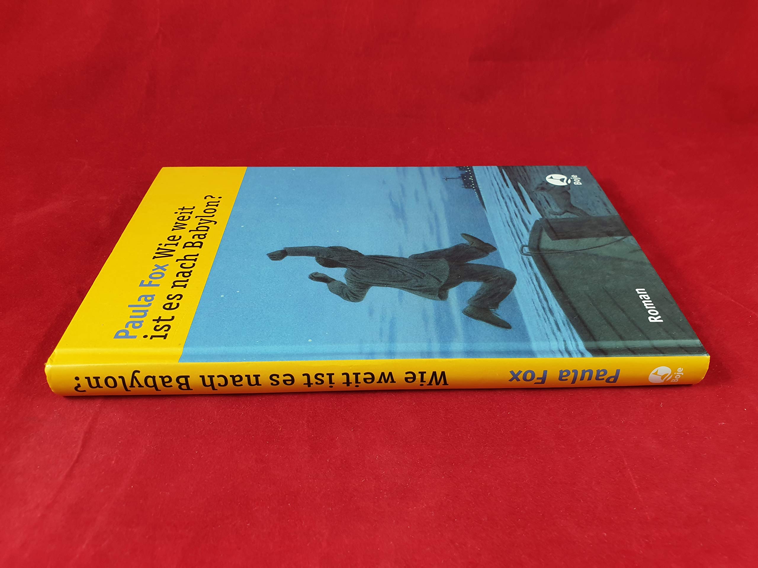Wie weit ist es nach Babylon?: Roman (Boje) Novels & Short Stories