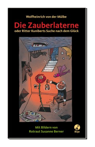 Die Zauberlaterne: Oder Ritter Kuniberts Suche nach dem Glück Novels & Short Stories