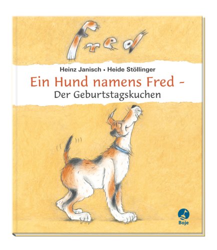 Ein Hund namens Fred - Der Geburtstagskuchen (Boje) Children's books