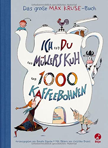 Ich und du und Müllers Kuh und 1000 Kaffeebohnen: Das große Max Kruse-Buch Children's books