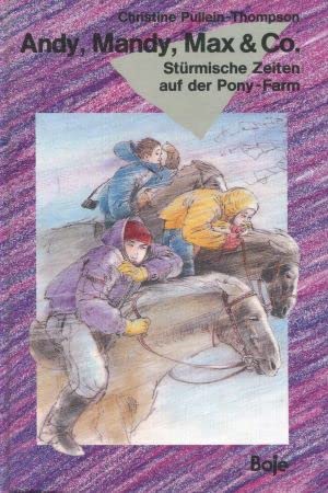 Andy, Mandy, Max und Co. / Stürmische Zeiten auf der Pony-Farm Books